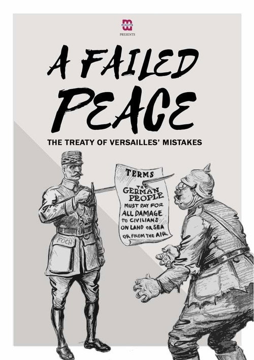 A Failed Peace, The Mistakes of The Treaty of Versailles poster