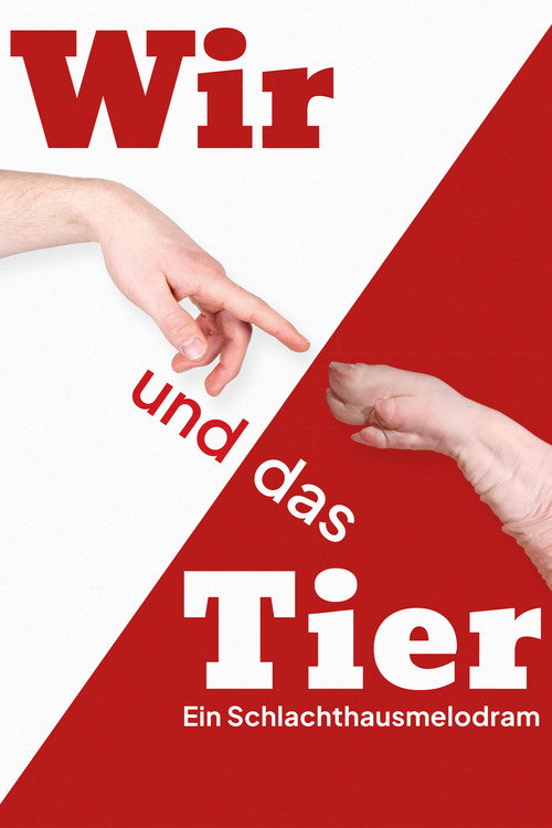 Wir und das Tier: Ein Schlachthausmelodram poster