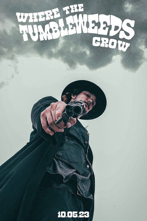 Where the Tumbleweeds Grow poster