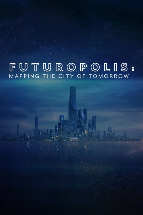 Futuropolis: Mapping the City of Tomorrow poster