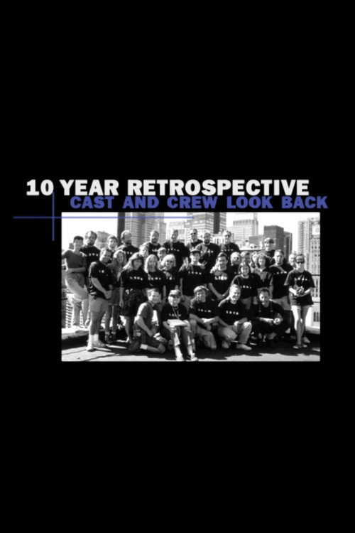 10 Year Retrospective: Cast and Crew Look Back poster
