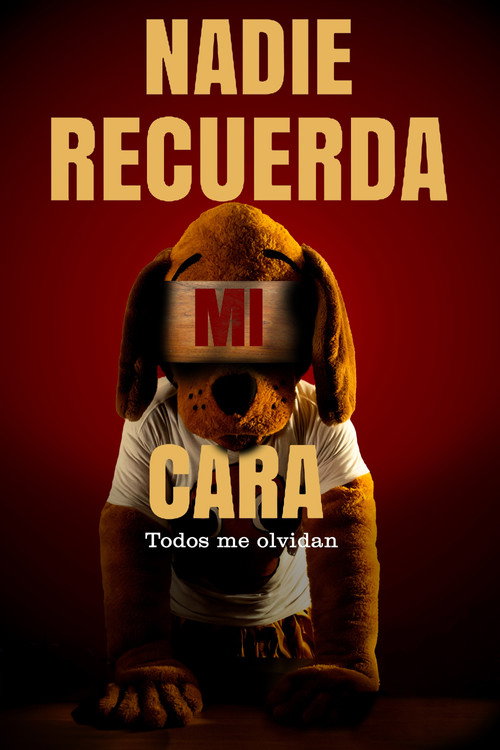 Nadie Recuerda Mi Cara poster