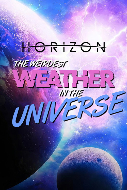 The Weirdest Weather in the Universe poster