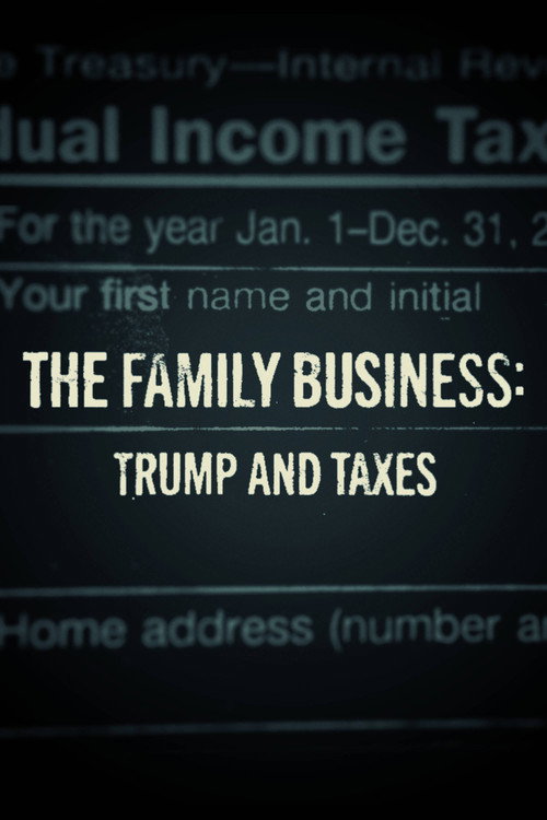 The Family Business: Trump and Taxes poster