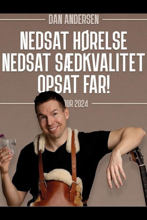 Dan Andersen - Nedsat Hørelse, Nedsat Sædkvalitet, Opsat Far. poster