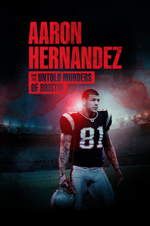 Aaron Hernandez and the Untold Murders of Bristol poster
