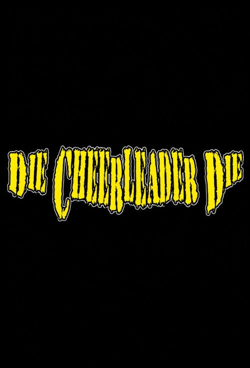 Die, Cheerleader, Die poster