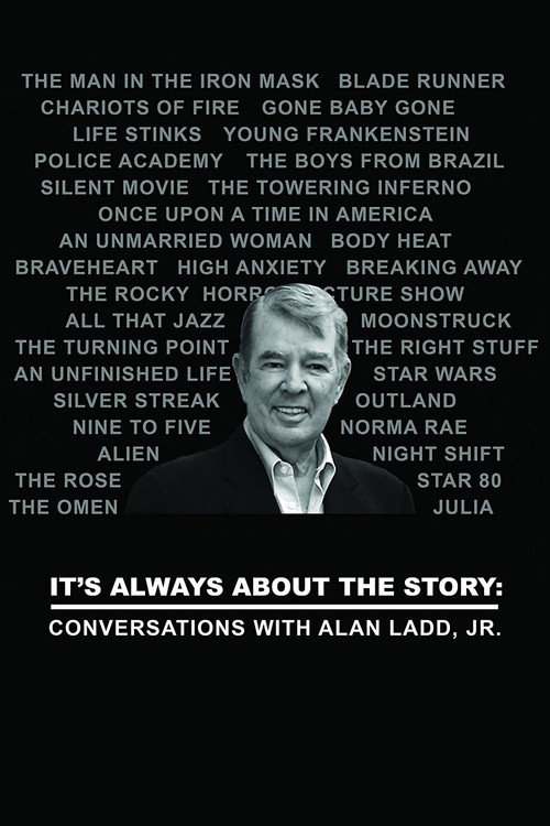 It's Always About the Story: Conversations with Alan Ladd, Jr. poster