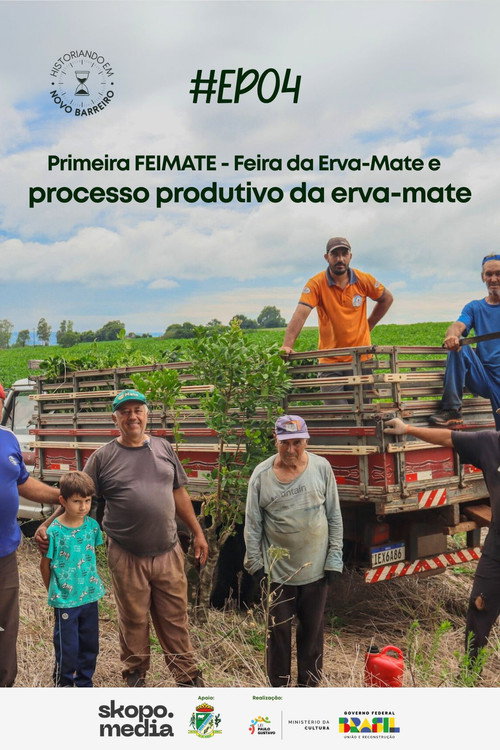 Primeira FEIMATE: Feira da Erva-Mate e Processo Produtivo da Erva-Mate - Historiando em Novo Barreiro poster