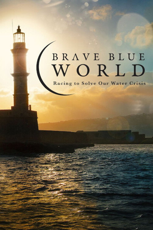 Brave Blue World: Racing to Solve Our Water Crisis poster