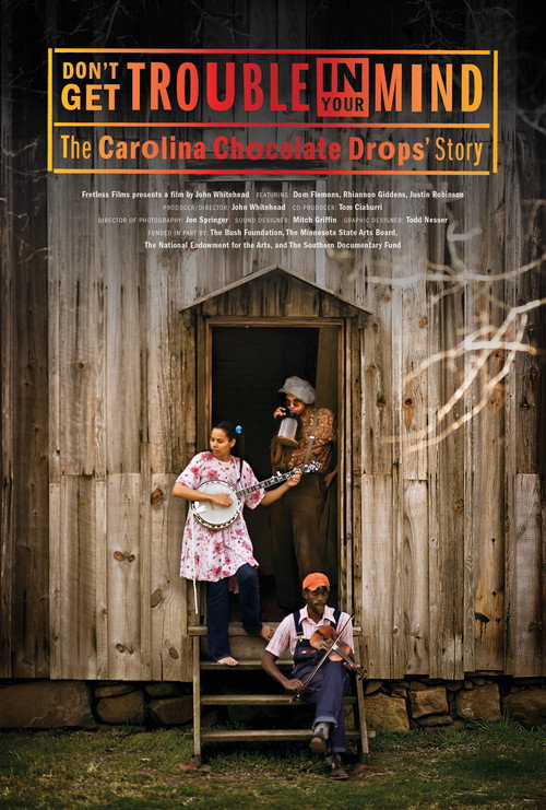 Don't Get Trouble in Your Mind: The Carolina Chocolate Drops' Story poster