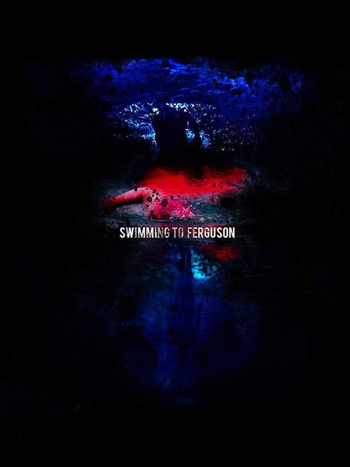 Swimming to Ferguson poster