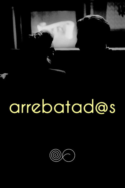 Arrebatad@s poster