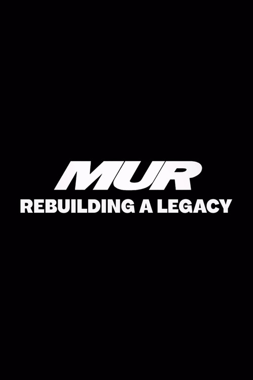 MUR: Rebuilding a Legacy poster