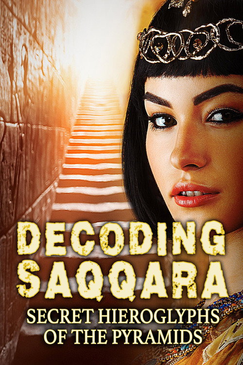 Decoding Saqqara, The Secret Hieroglyphs of the Pyramids poster
