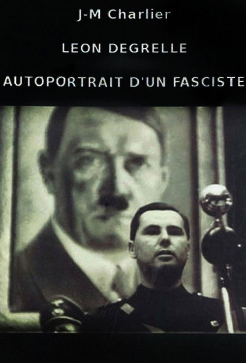 Léon Degrelle, Autoportrait d'un fasciste poster