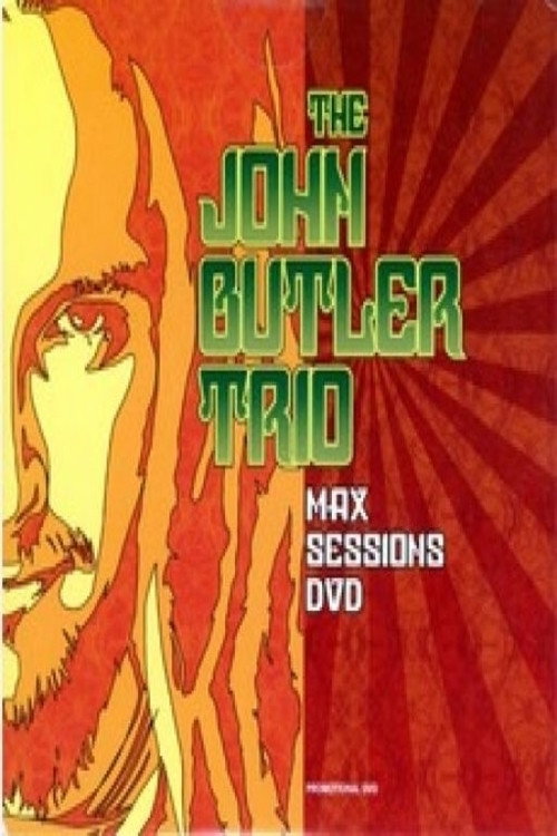 The John Butler Trio: Max Sessions poster