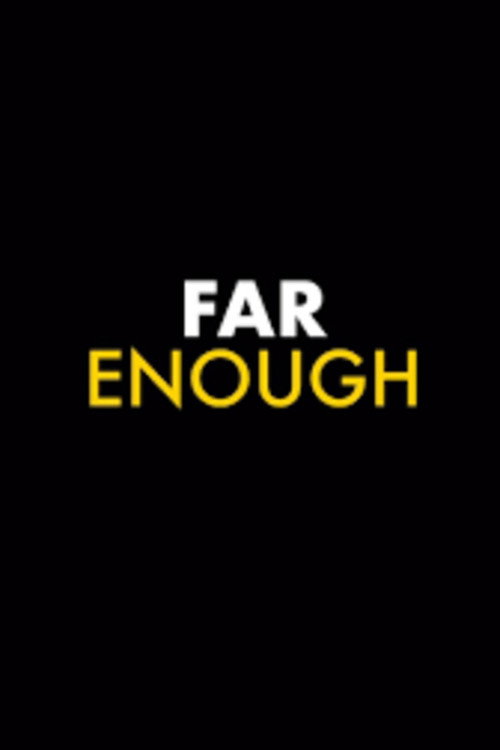 FAR ENOUGH poster
