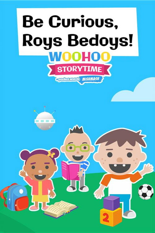Be Curious, Roys Bedoys! Woohoo Storytime poster