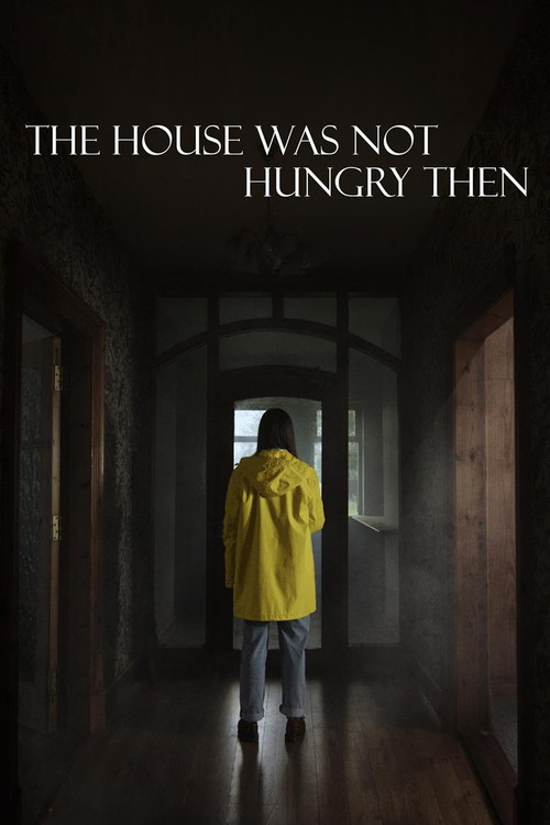 The House Was Not Hungry Then poster