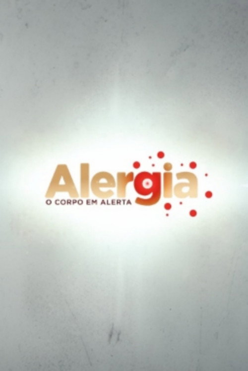 Alergia - O corpo em alerta poster
