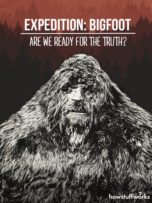 Expedition: Bigfoot - Are We Ready For The Truth? poster