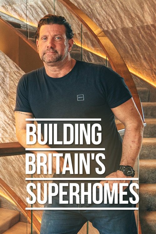 Building Britain's Superhomes poster
