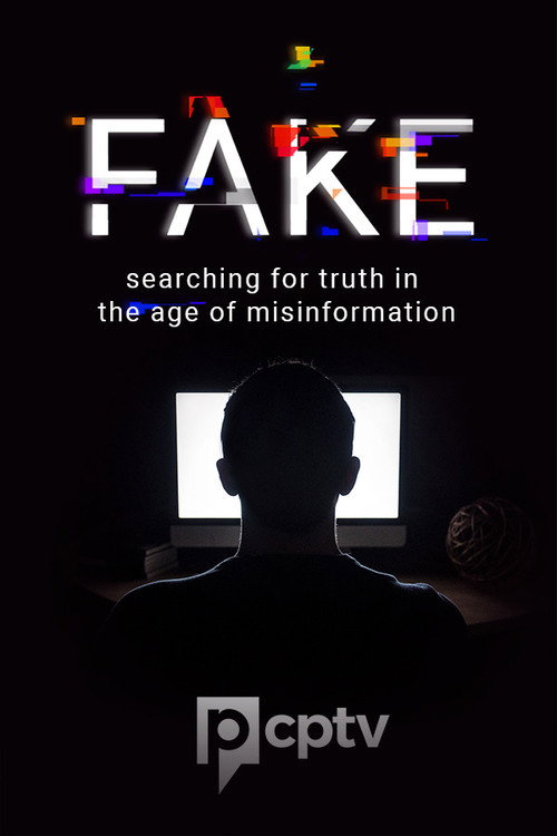 Fake: Searching for Truth in the Age of Misinformation poster