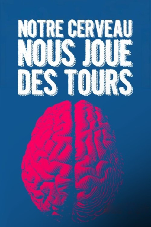Notre cerveau nous joue des tours poster