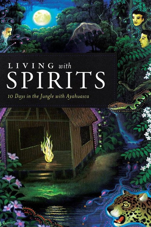 Living with Spirits: 10 Days in the Jungle with Ayahuasca poster