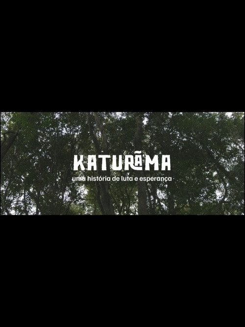 Katurãma: uma história de luta e resistência poster