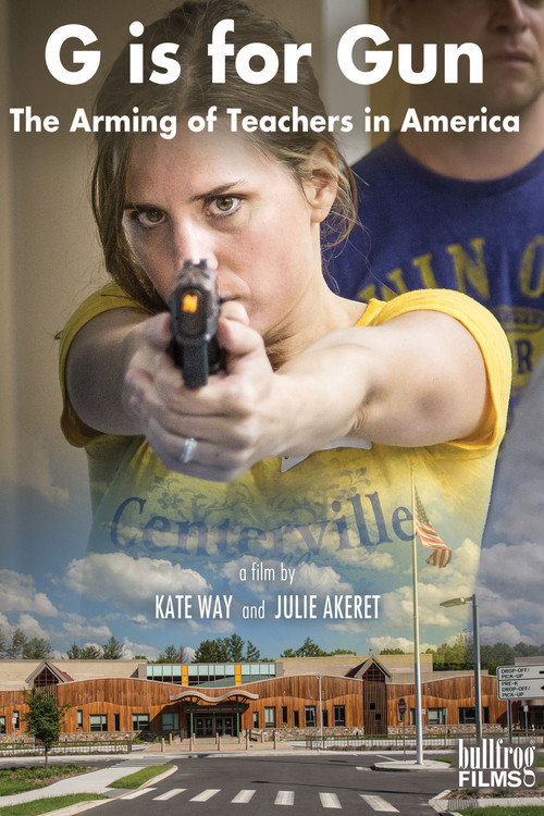 G is for Gun: The Arming of Teachers in America poster
