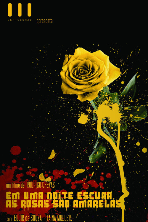 Em Uma Noite Escura, As Rosas São Amarelas poster