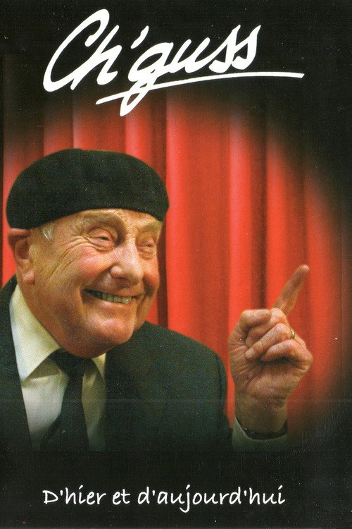 Ch'guss - D'hier et d'aujourd'hui poster