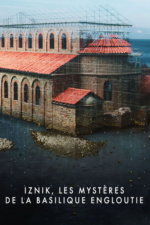 Iznik, les mystères de la basilique engloutie poster