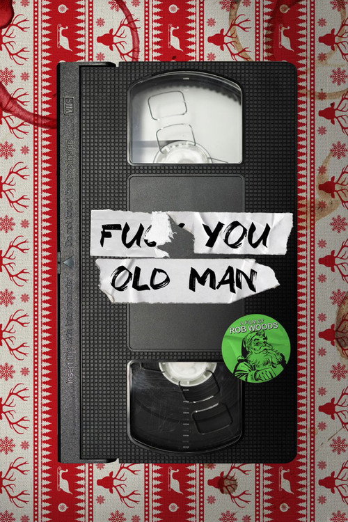 F#$& You Old Man poster