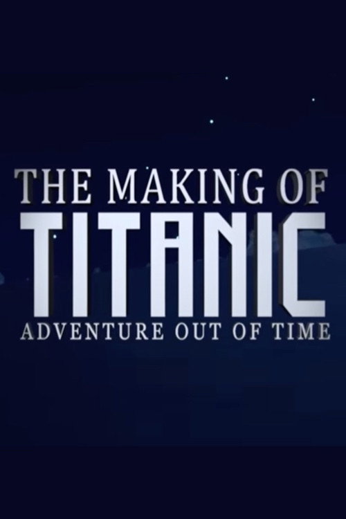 The Making of Titanic Adventure Out of Time poster