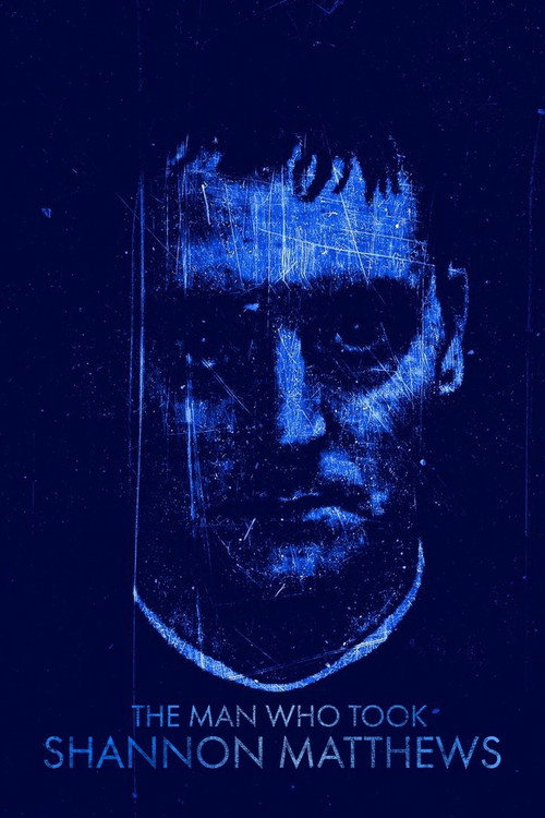 The Man Who Took Shannon Matthews poster