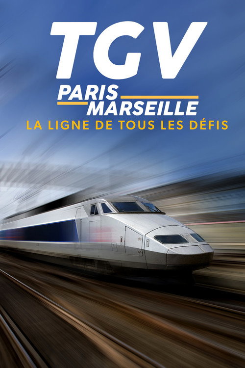 TGV Paris-Marseille, ligne de tous les défis poster