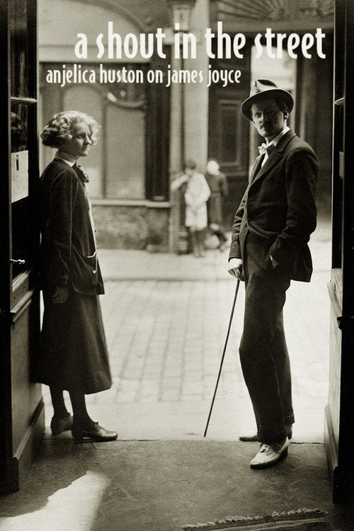 Anjelica Huston on James Joyce: A Shout in the Street poster