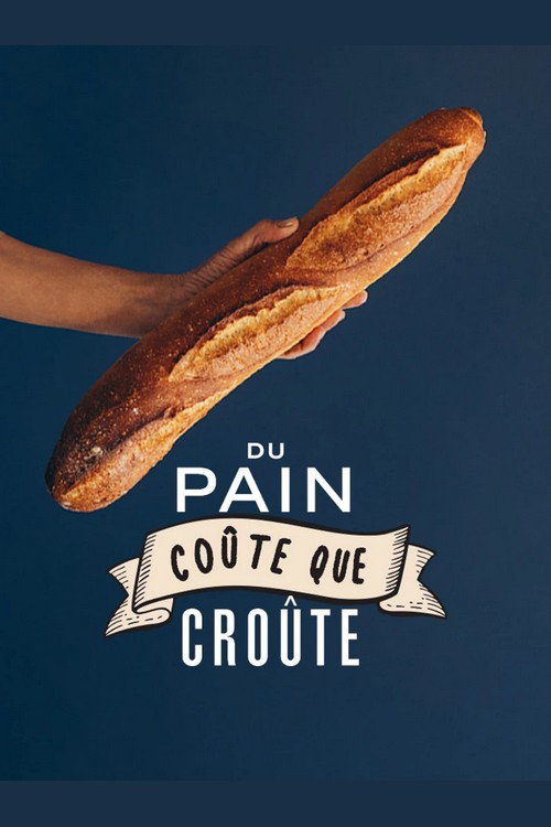 Du pain coûte que croûte poster