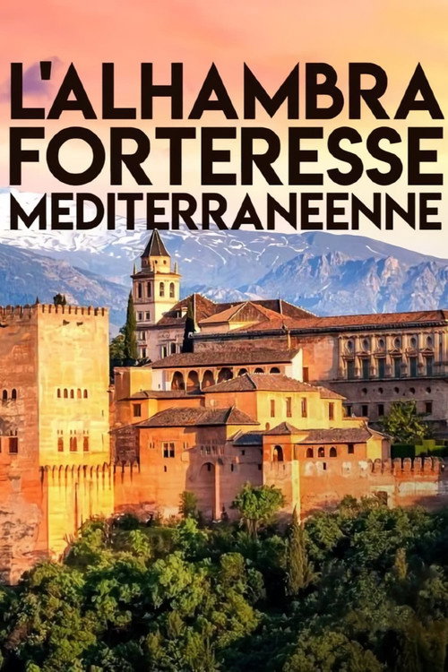 The Alhambra: Fortress of Andalusia poster