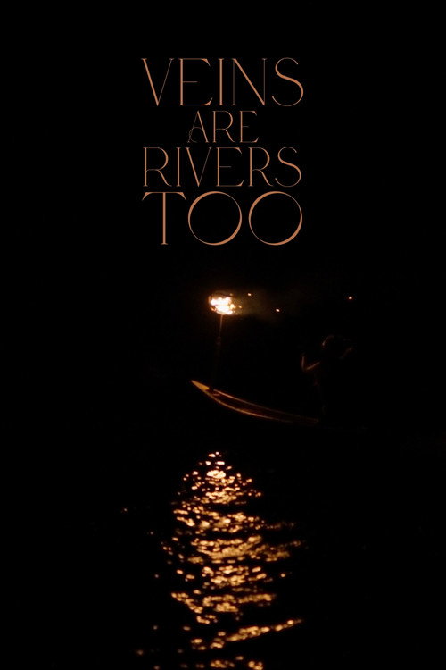 Veins Are Rivers Too poster
