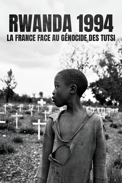 Rwanda 1994 - La France face au génocide des Tutsi poster