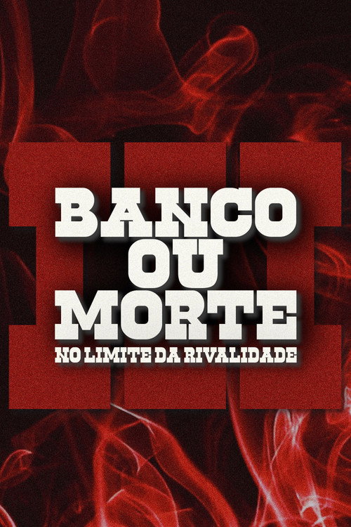 Bank or Death: On the Edge of Rivalry poster
