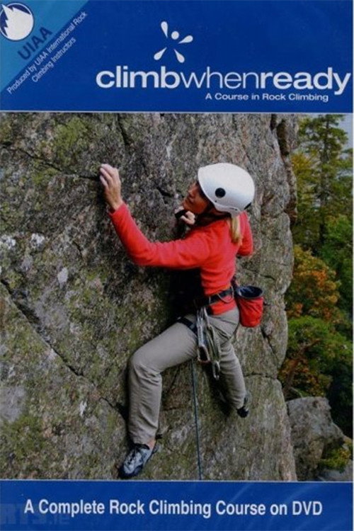 Climb When Ready - A Course in Rock Climbing poster