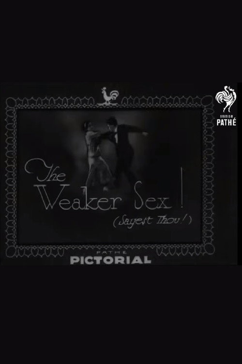 The Weaker Sex! (Sayest Thou!) poster