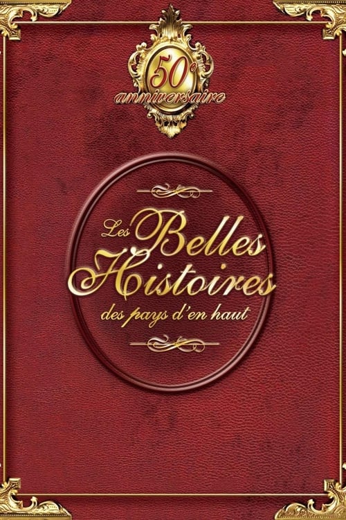 Les Belles Histoires des pays d'en haut poster