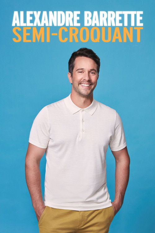 Alexandre Barrette: Semi-Croquant poster