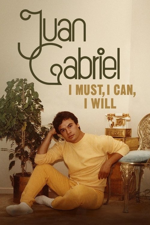 Juan Gabriel: I Must, I Can, I Will poster